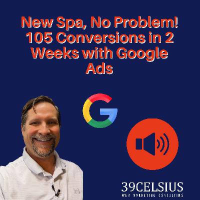 🚀 New Spa, No Problem! 105 Conversions in 2 Weeks with Google Ads 🚀