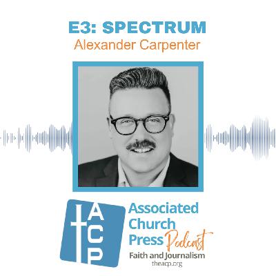 E3: Spectrum with Alexander Carpenter E3: Spectrum with Alexander Carpenter