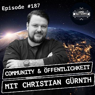 #187 Community und Öffentlichkeit - mit Christian Gürnth #187 Community und Öffentlichkeit - mit Christian Gürnth
