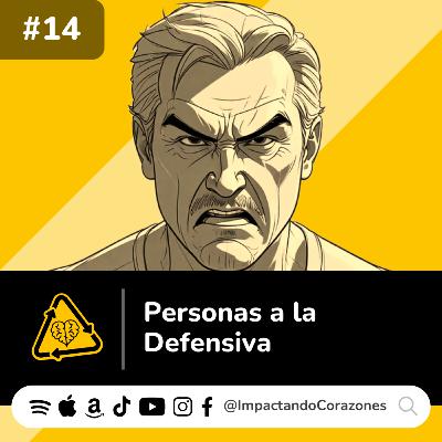 #14 🤨 Personas a la Defensiva