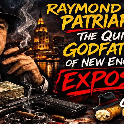 The Godfather of New England: Raymond Patriarca EXPOSED | Canoli Watchers Ep. 1