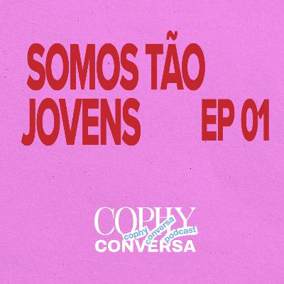 S02 #EP01 - SOMOS TÃO JOVENS