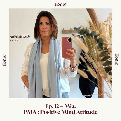 Ep.12 - Mia, PMA : Positive Mind Attitude Ep.12 - Mia, PMA : Positive Mind Attitude