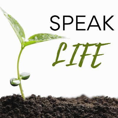 Speak Life: Speak Boldly