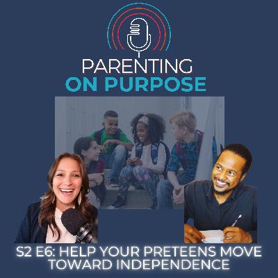 Building Trust and Preparing for Independence in Preteens Building Trust and Preparing for Independence in Preteens