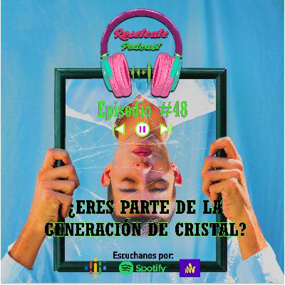 48. GENERACION DE CRISTAL 48. GENERACION DE CRISTAL