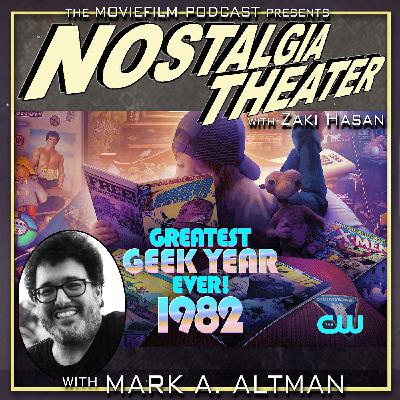 Mark A. Altman on Greatest Geek Year Ever - 1982