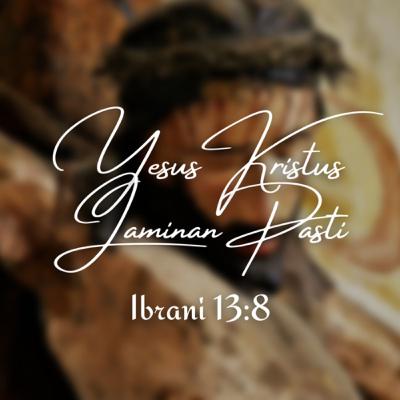 Yesus Kristus Jaminan Pasti