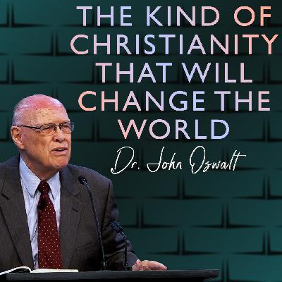 The Kind of Christianity that Will Change the World