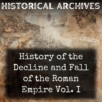01 - History of the Decline and Fall of the Roman Empire Vol. I by Edward Gibbon