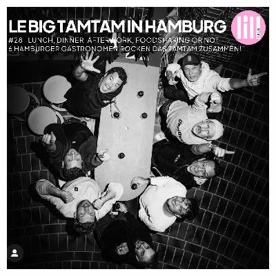 #28 LE BIG TAMTAM IN HAMBURG - Der neue Food Markt für Lunch, Dinner, Afterwork, Foodsharing or not
