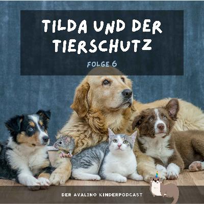 Tilda und der Tierschutz Tilda und der Tierschutz