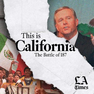 Introducing This is California: The Battle of 187