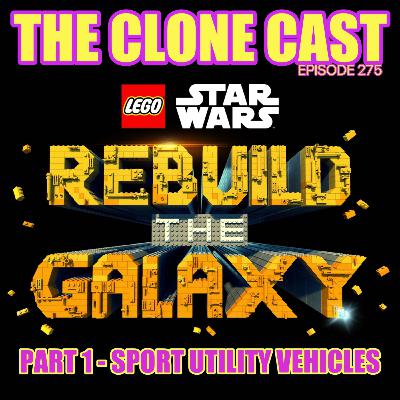 Episode 275: Rebuild The Galaxy - Episode 1