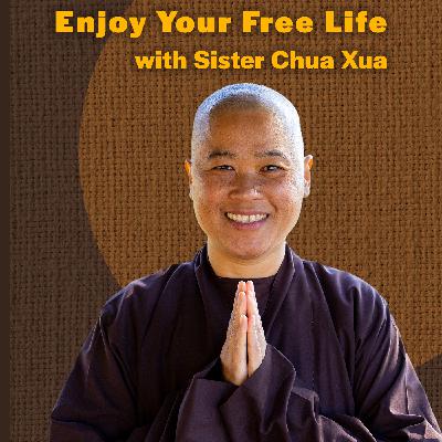 Sister Chua Xua: Enjoy Your Free Life