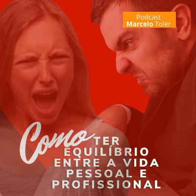 #193 | COMO TER EQUILIBRIO ENTRE A VIDA PESSOAL E FINANCEIRA