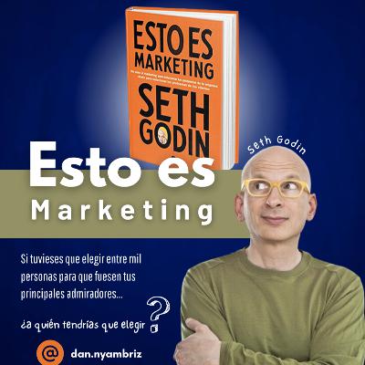 Esto es marketing - Seth Godin (Mercado mínimo viable) // El librero de la abuela por Danny Ambriz