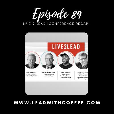 (Ep 89) Live2Lead Conference Recap (Ep 89) Live2Lead Conference Recap