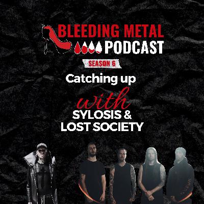 SYLOSIS & LOST SOCIETY IRL Talks | Bleeding Metal Podcast 6.5