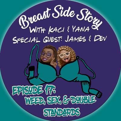 Episode 17: Weed, Sex, & Double Standards