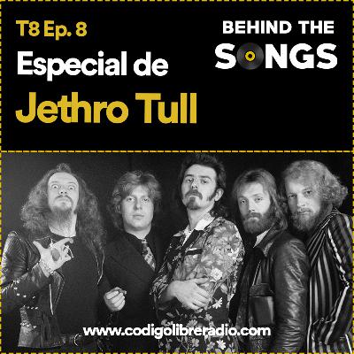 Behind The Songs T8 Ep. 8 :: Especial de Jethro Tull