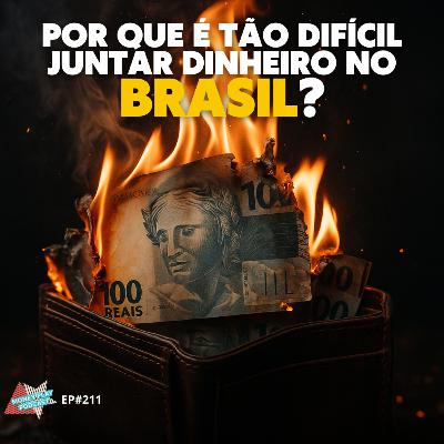 Por Que é Tão Difícil Juntar Dinheiro no Brasil — E o Que Realmente Funciona
