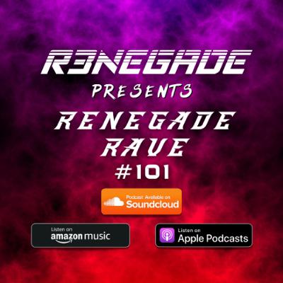 DJ R3NEGADE | Renegade Rave #101