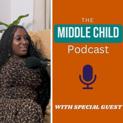 Episode 12 - Organized Chaos | The Middle Child Podcast