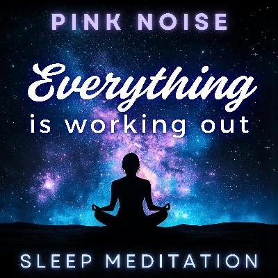 Trust the Universe Deep Sleep Meditation & Hypnosis + Pink Noise