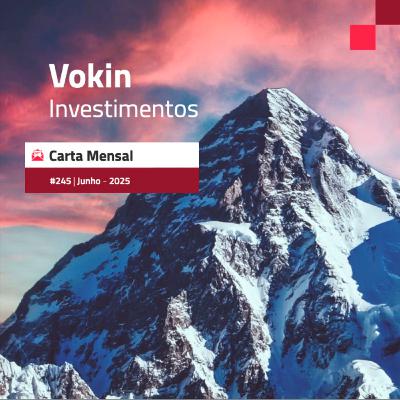 Carta #245 - Carta Mensal Vokin Carta #245 - Carta Mensal Vokin