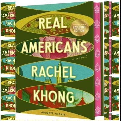 (How To Read) [PDF/EPUB] Real Americans by Rachel Khong Full Page