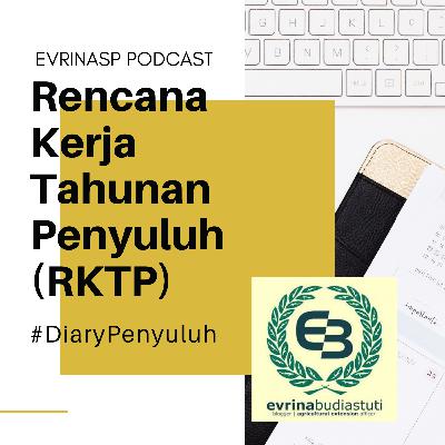 #DiaryPenyuluh Eps 5 : Rencana Kerja Tahunan Penyuluh (RKTP)