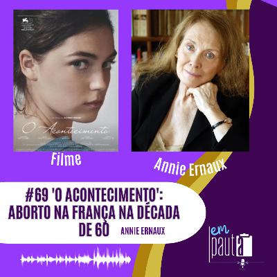 #69 ' O Acontecimento: O Aborto na França na Década de 60 #69 ' O Acontecimento: O Aborto na França na Década de 60