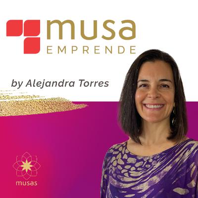¡Bienvenida a mi Podcast Musa Emprende!