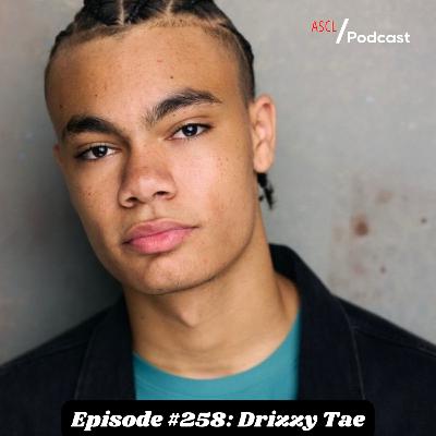 Episode #258: Drizzy Tae