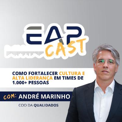 Como Fortalecer Cultura e Alta Liderança em Times de 1.000+ Pessoas – com André Marinho COO da Qualidados