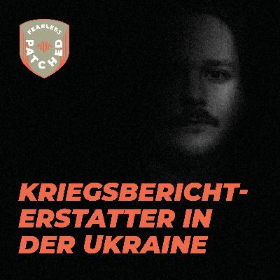 #25 Armin - Kriegsberichterstatter in der Ukraine #25 Armin - Kriegsberichterstatter in der Ukraine