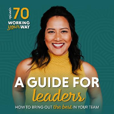 70. A Guide For Leaders: How to Bring Out the Best in Your Team