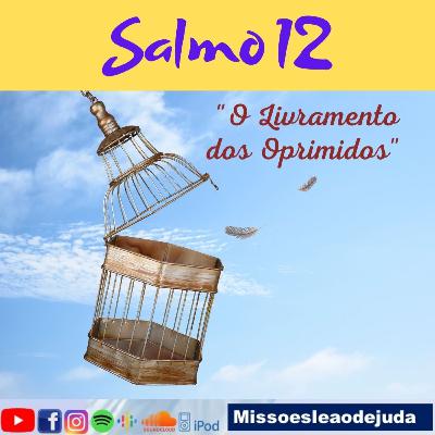 Salmo 12 - O Livramento dos Oprimidos