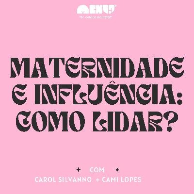 #004 - Maternidade e influência: como lidar?