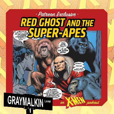 Bonus Patreon Release: Red Ghost and the Super-Apes! With Molly Lazer and Shawn Porett!