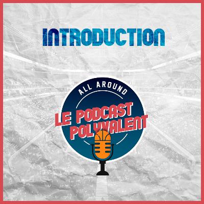 Introduction au Podcast Polyvalent | Episode 0 Introduction au Podcast Polyvalent | Episode 0