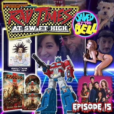 EPISODE 15: Jekyll & Hyde together again 1982 plus transformers, saved by the bell and exodus