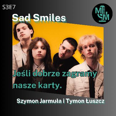 Jeśli dobrze zagramy nasze karty - rozmowa z Szymonem i Tymonem z Sad Smiles