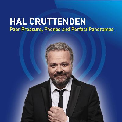 Hal Cruttenden - Peer Pressure, Phones and Perfect Panoramas Hal Cruttenden - Peer Pressure, Phones and Perfect Panoramas