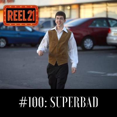 Reel 21 – #100: Superbad (2007)