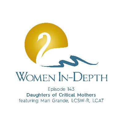 143: Daughters of Critical Mothers