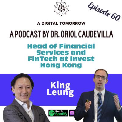 E60 - The Financial, FinTech, Web3 and GreenTech industries in Hong Kong: King Leung