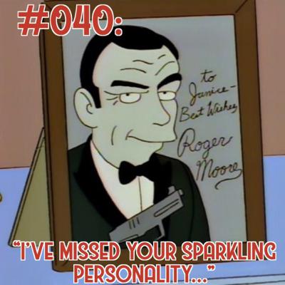 #040: "I've Missed Your Sparkling Personality..." Bond talk with Chris DiFrancesco