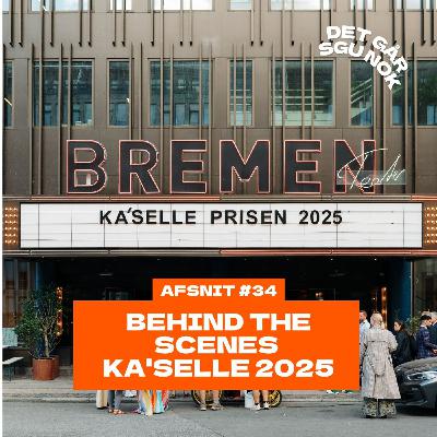 #34: Behind the scenes - Ka'selle 2025